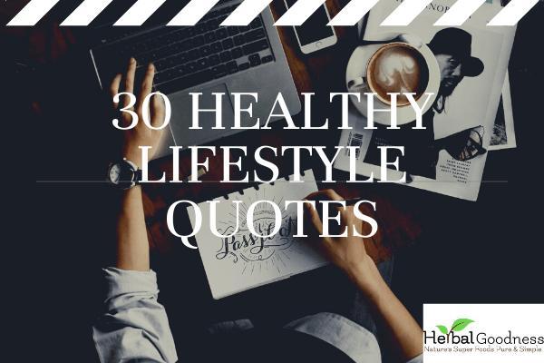 30 Healthy Lifestyle Quotes to Inspire You Today | Herbal Goodness