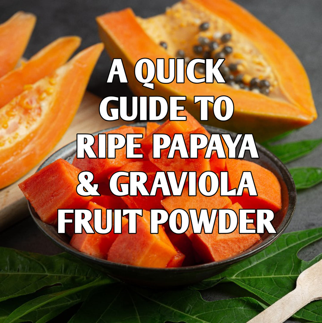 A Quick Guide to our *NEW* Ripe Papaya & Graviola Fruit Powder! | Herbal Goodness