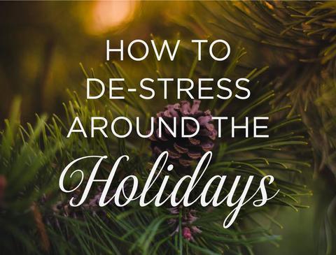 How to De-Stress around the Holidays
