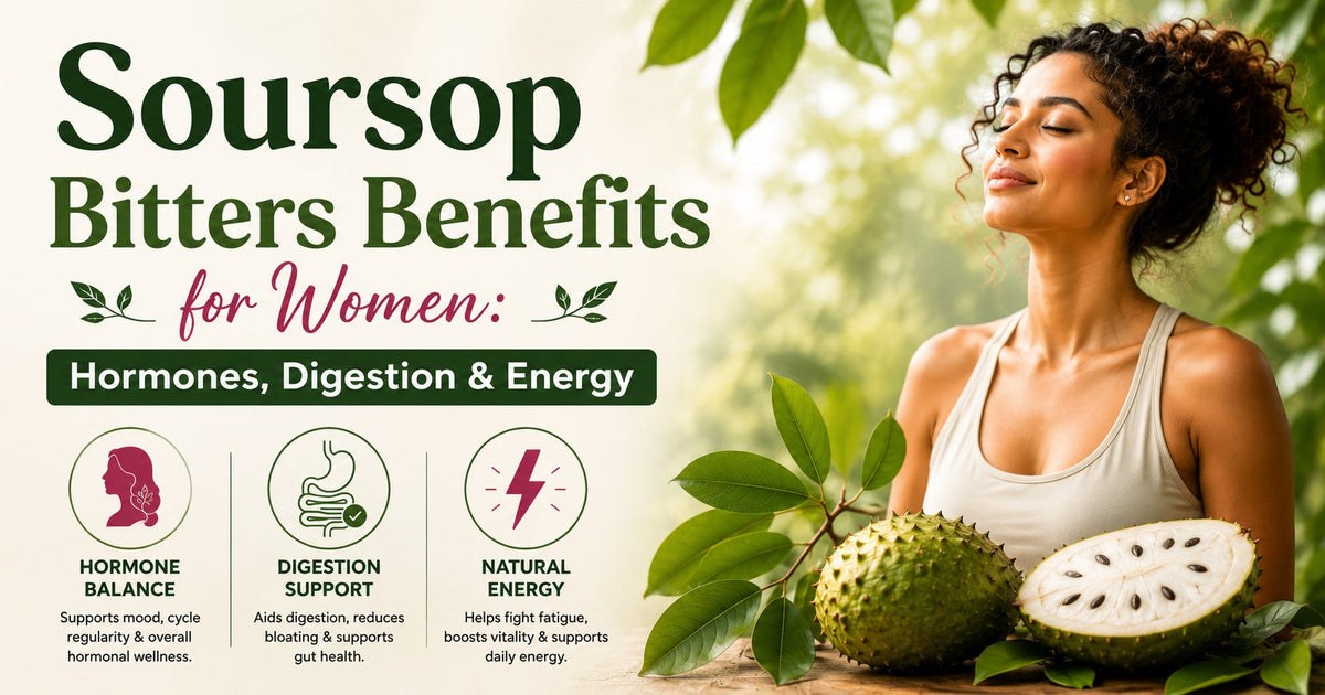 Soursop Bitters Benefits for Women: Hormones, Digestion & Energy