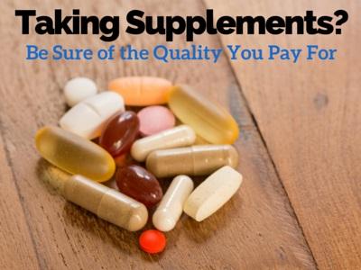 Taking Supplements? Be Sure of the Quality You Pay For | Herbal Goodness
